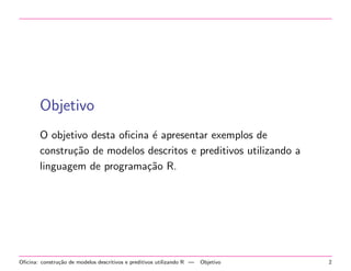 cina: construc~ao de modelos 
descritivos e preditivos utilizando R 
Fabrcio J. Barth 
fabricio.barth@gmail.com 
Faculdade BandTec e Watson Group IBM 
Outubro de 2014 
 