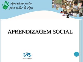 APRENDIZAGEM SOCIAL
 