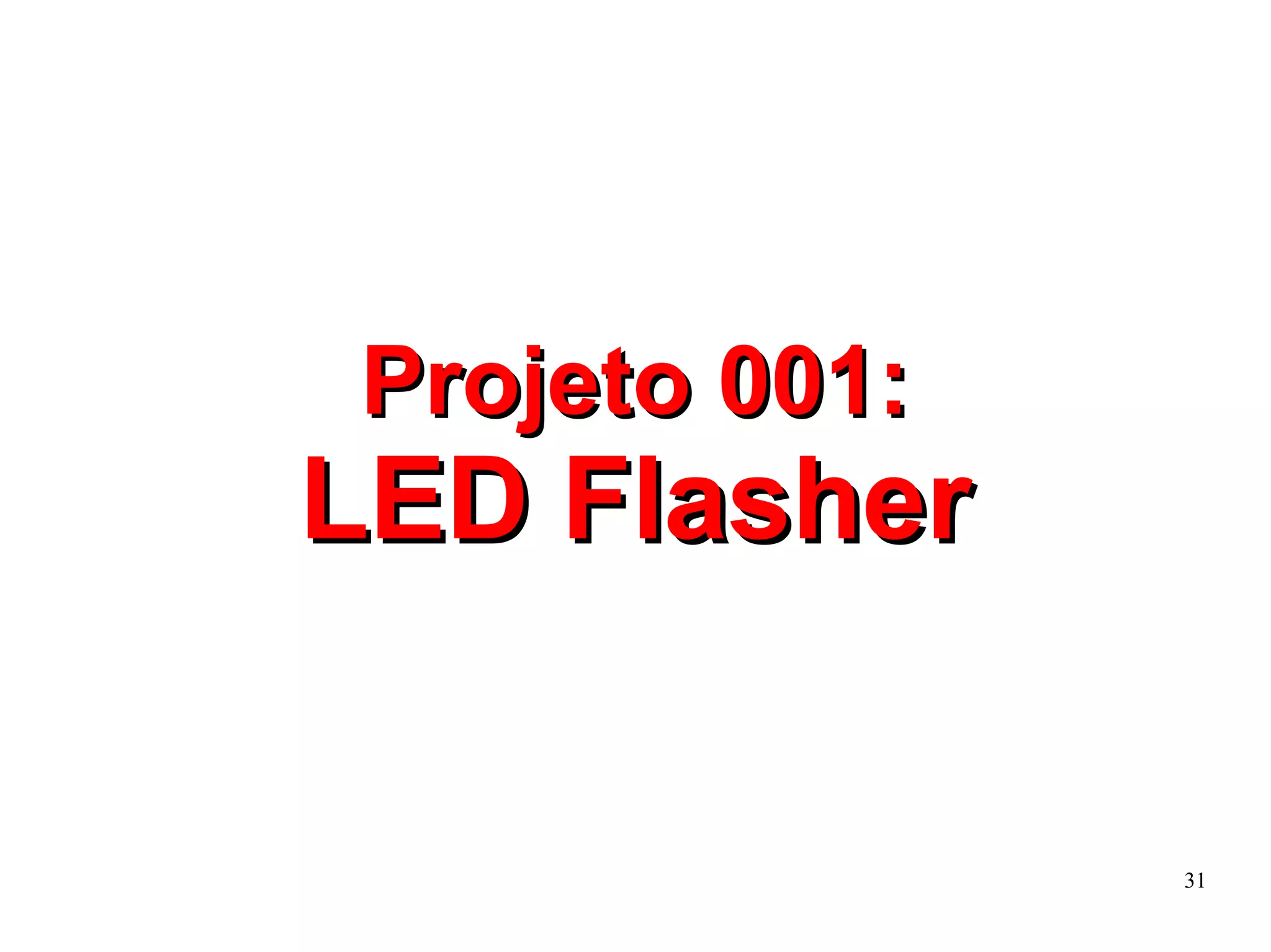 31 
PPrroojjeettoo 000011:: 
LLEEDD FFllaasshheerr 
 