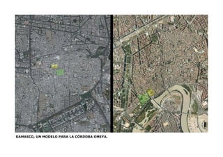 DAMASCO, UN MODELO PARA LA CÓRDOBA OMEYA.
 