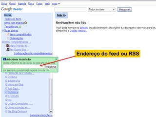 Endereço do feed ou RSS 