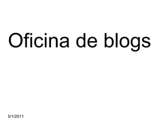 Oficina de blogs 5/1/2011 