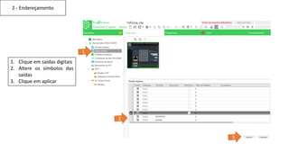 2 - Endereçamento
1. Clique em saídas digitais
2. Altere os símbolos das
saídas
3. Clique em aplicar
 