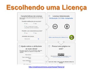 Escolhendo uma Licença




      http://creativecommons.org/choose/?lang=pt
 