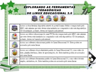 EXPLORANDO AS FERRAMENTAS PEDAGÓGICAS DO LINUX EDUCACIONAL 3.0 