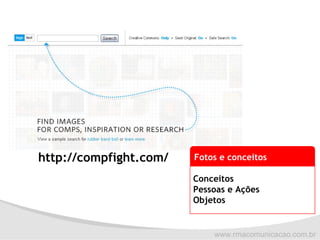 http://compfight.com/ Conceitos Pessoas e Ações Objetos Fotos e conceitos 