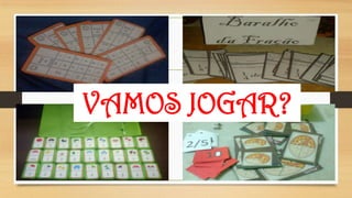 VAMOS JOGAR?

 