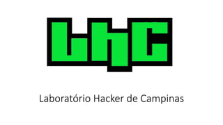 Laboratório Hacker de Campinas
 
