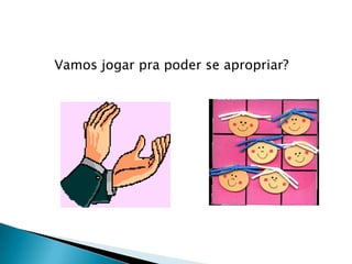 Vamos jogar pra poder se apropriar?
 