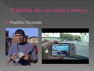  Padrão Tricorder
 