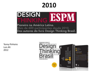 Tenny Pinheiro
Luis Alt
2012
2010
 