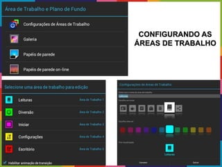 CONFIGURANDO AS
ÁREAS DE TRABALHO
 
