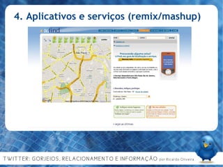 4. Aplicativos e serviços (remix/mashup)‏ 