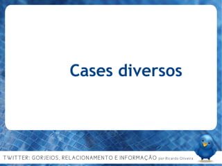 Cases diversos 