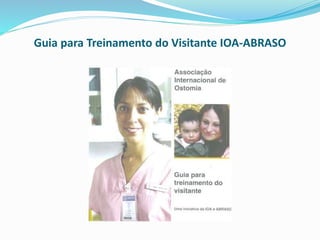 Guia para Treinamento do Visitante IOA-ABRASO
 