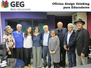 Oficina design thinking
para Educadores
 