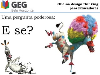 Oficina design thinking
para Educadores
A convite do ministro, participaram do encontro Tião Rocha – fundador do
Centro Popular de Cultura e Desenvolvimento (CPCD) em Minas Gerais,
José Pacheco – idealizador da Escola da Ponte, em Portugal, e hoje no
Projeto Âncora em Cotia (SP), Miguel Arroyo – professor da
Universidade Federal de Minas Gerais, Ladislau Dowbor – professor de
Economia da PUC-SP, Sonia Kruppa – professora da Faculdade de
Educação da USP e Maria Teresa Mantoan – professora da Faculdade
de Educação da Unicamp, além de, da coordenação geral da Cidade
Escola Aprendiz, organização que atua Helena Singer e Natacha Costa
na pesquisa, articulação e apoio a projetos e políticas públicas alinhadas
com essa perspectiva de inovação na educação.
 