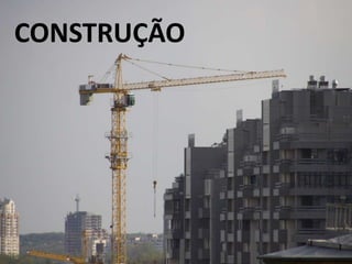 CONSTRUÇÃO
 