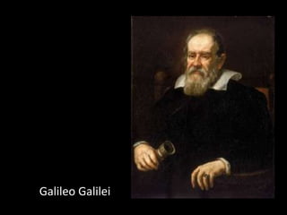 Galileo Galilei
 