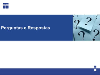 Perguntas e Respostas
 