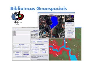 Bibliotecas Geoespaciais
 