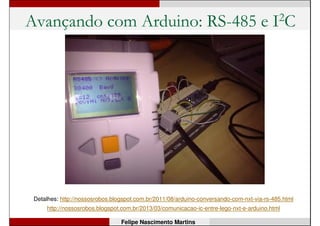 Avançando com Arduino: Shields
Felipe Nascimento Martins
• Ethernet Shield:
 
