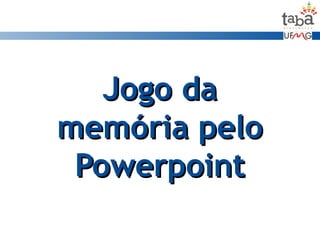 JOGO DA MEMÓRIA INTERATIVO EDITÁVEL - EM POWER POINT