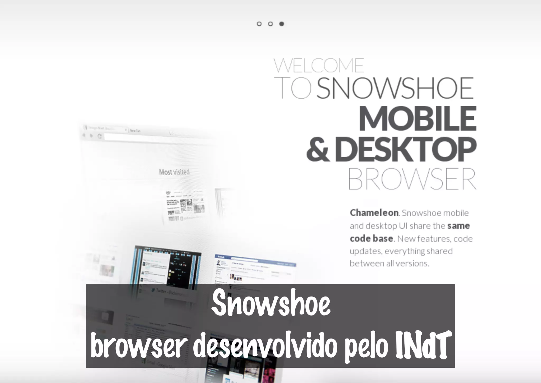 Snowshoe
browser desenvolvido pelo INdT
 