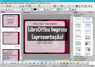 LibreOffice Impress
  (apresentação)
 