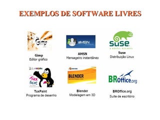 EXEMPLOS DE SOFTWARE LIVRES 