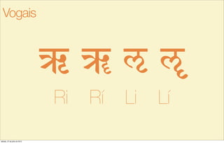 § ¤ ¥
Ri Rí Li Lí
Vogais
sábado, 27 de julho de 2013
 