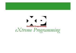 eXtreme Programming
 