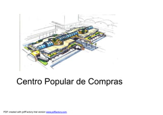 Centro Popular de Compras


PDF created with pdfFactory trial version www.pdffactory.com
 