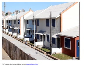 Habitação - Mais de 3.900
                         moradias populares já entregues à
                         população. Com os projetos de
                         transferência das vilas Dique e
                         Nazaré, para 4.500 famílias, em
                         construção, mais a nova localização
                         das 180 famílias da vila Chocolatão,
                         até o final de 2008 a prefeitura
                         estará entregando cerca de 10 mil
                         moradias à população de baixa
                         renda.




PDF created with pdfFactory trial version www.pdffactory.com
 