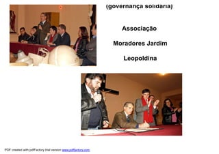 (governança solidária)


                                                                    Associação

                                                                 Moradores Jardim

                                                                    Leopoldina




PDF created with pdfFactory trial version www.pdffactory.com
 