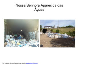 Nossa Senhora Aparecida das
                                Águas




PDF created with pdfFactory trial version www.pdffactory.com
 