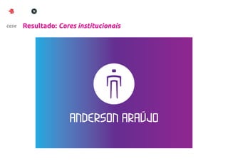 case   Resultado: Cores institucionais
 