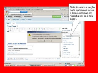 Selecionamos a seção onde queremos incluir o link e clicamos em “insert a link to a new page”. 