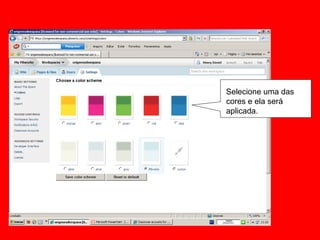 Selecione uma das cores e ela será aplicada. 