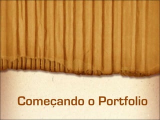 Começando o Portfolio
 