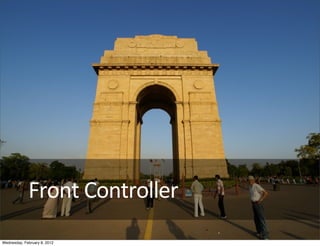Front	
  Controller
Wednesday, February 8, 2012
 