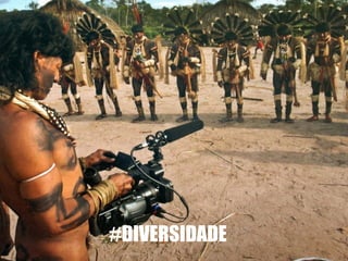 #DIVERSIDADE
 