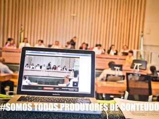 #SOMOS TODOS PRODUTORES DE CONTEÚDO
 