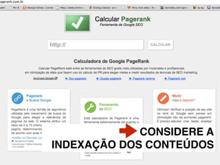 CONSIDERE A!
INDEXAÇÃO DOS CONTEÚDOS
 