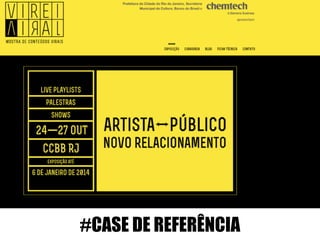 #CASE DE REFERÊNCIA
 