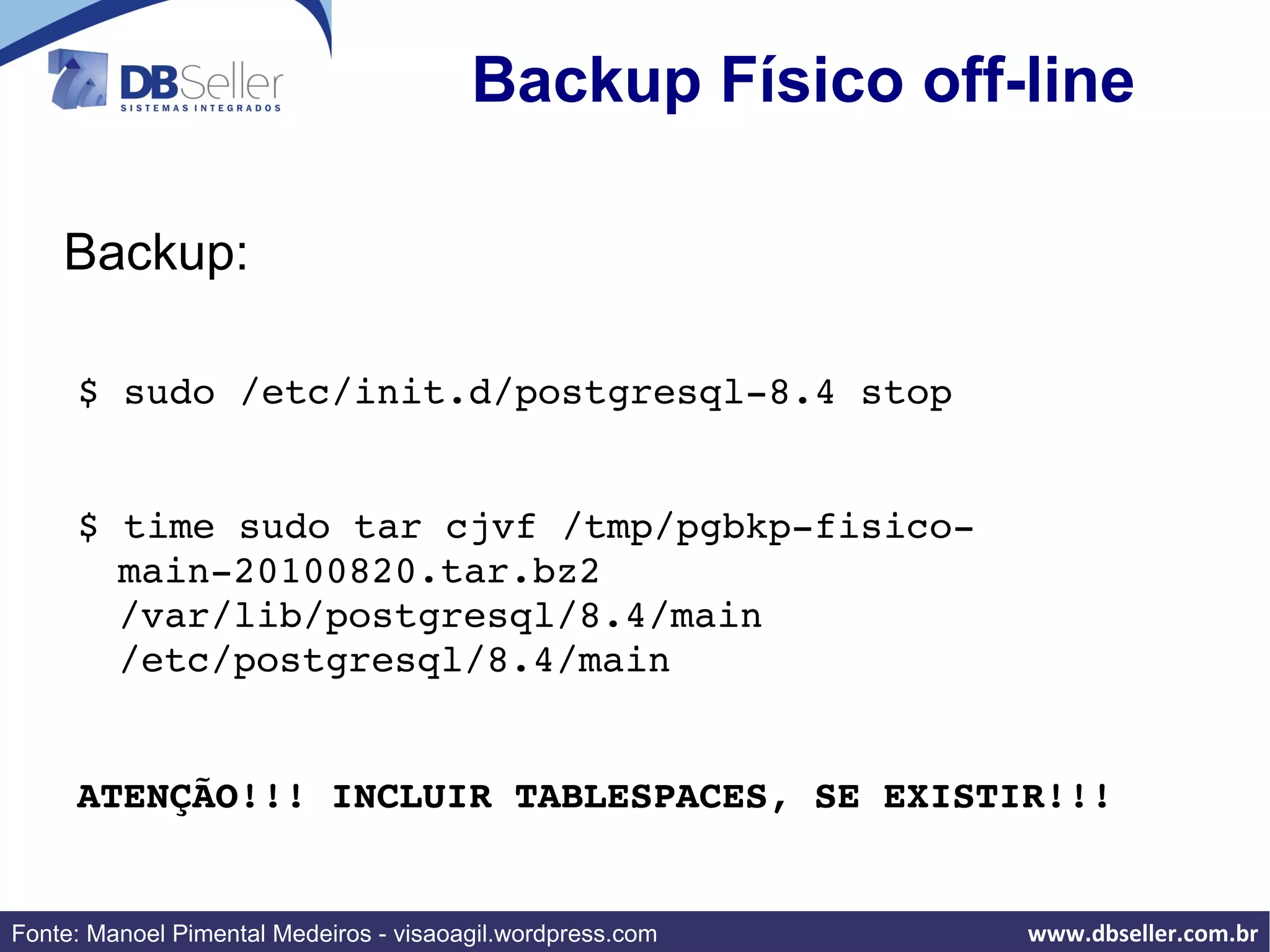 Usuário ”postgres” S.O. Encapsular atividades em um único usuário Usuário ”postgres” que executa binários 