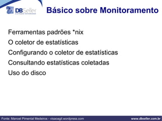 Entendendo e Trabalhando com Clusters Cluster = agrupamento de bancos de dados 