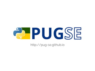 http://pug-se.github.io

 