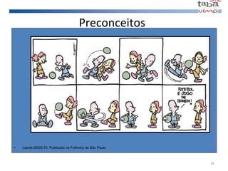 Preconceitos Laerte-29/05/10- Publicado na Folhinha de São Paulo 