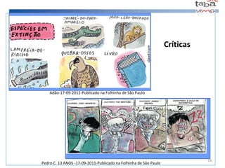 Críticas Adão-17-09-2011-Publicado na Folhinha de São Paulo Pedro C. 13 ANOS -17-09-2011-Publicado na Folhinha de São Paulo Críticas 